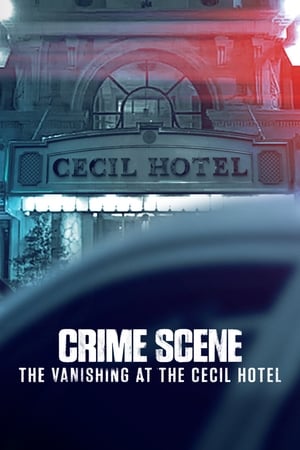 Crime Scene: The Vanishing at the Cecil Hotel – Season 1