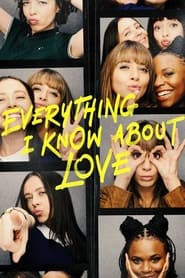Everything I Know About Love – Season 1