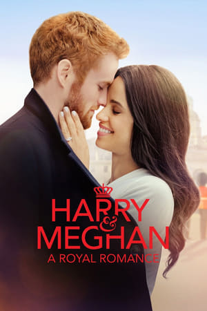 Harry and Meghan: A Royal Romance