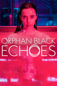 Orphan Black: Echoes – Season 1