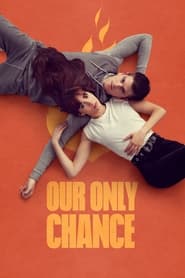 Our Only Chance – Season 1