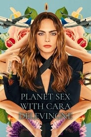 Planet Sex with Cara Delevingne – Season 1