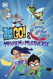 Teen Titans Go! and DC Super Hero Girls: Mayhem in the Multiverse