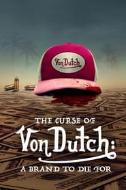 The Curse of Von Dutch: A Brand to Die For – Season 1