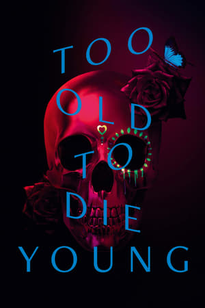 Too Old to Die Young – Season 1