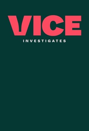 VICE Investigates – Season 1